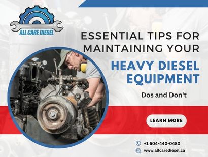 Essential Tips for Maintaining Your Heavy Diesel Equipment: Do’s & Don’ts