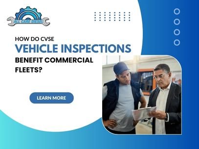 how do CVSE vehicle inspections benefit commercial fleets?
